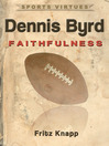 Dennis Byrd (eBook): Faithfulness